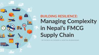 BUILDING RESILIENCE: Managing Complexity in Nepal’s FMCG Supply Chain